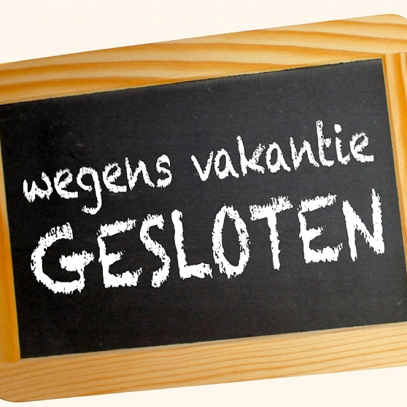 WIJ ZIJN GESLOTEN VAN 28 JULI T/M 6 AUGUSTUS